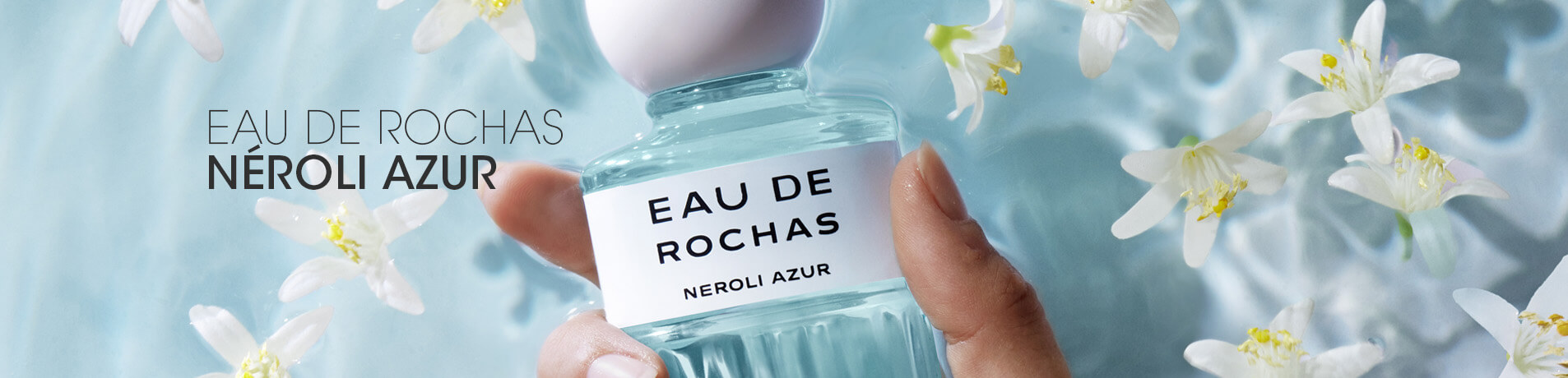 Eau de Rochas Néroli Azur Eau de Rochas Néroli Azur